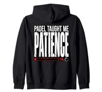 Padel Taught Me Patience Funny Padel Player Lesson Zip Hoodie