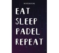 Padel Teacher Gifts for Women - Eat Sleep Padel Repeat: Unique Funny Gifts for Teachers Appreciation Week, Virtual Teaching, Cute, Mom, Valentines Day - Lined Journal Notebook Planner,Bill