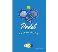 Padel Trivia Book: Fun Questions, True or False, and Riddles for Every Fan