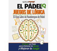 PADELimpossible, El Gran Libro de Pasatiempos de Pádel: 50 retos para entrenar tu mente en el pádel| Idea de regalo para jugadores de pádel (PADELimpossible - Español)