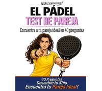 PADELimpossible, Test de Pareja en Pádel para Mujeres: Libro con test de 40 preguntas para descubrir tu estilo de juego y encontrar tu pareja ideal | ... de pádel (PADELimpossible - Español)