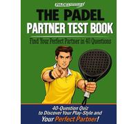 PADELimpossible, THE PADEL PARTNER TEST BOOK: It’s Not You. It’s the Wrong Partner. | Find Your Perfect Match in 40 Questions and Discover Why You ... for Padel Players (PADELimpossible - English)