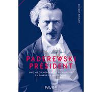 Paderewski Président: Une vie d'engagement patriotique en faveur de la Pologne entre Morges et les Etats-Unis