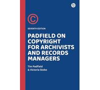 Padfield on Copyright for Archivists and Records Managers