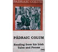 Padraic Colum - Padraic Colum Reading His Irish Tales and Poems