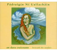 Pádraigín Ní Uallacháin - An Dara Craiceann / Beneath the Surface