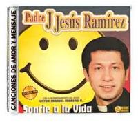 Padre J Jesus Ramirez - Sonrie a La Vida
