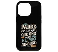 Padre No Hay Más Que Uno Quote design Case for iPhone 13 Pro