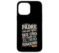 Padre No Hay Más Que Uno Quote design Case for iPhone 13 Pro Max