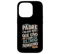 Padre No Hay Más Que Uno Quote design Case for iPhone 14 Pro