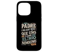 Padre No Hay Más Que Uno Quote design Case for iPhone 14 Pro Max