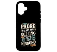 Padre No Hay Más Que Uno Quote design Case for iPhone 16