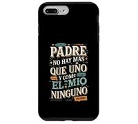 Padre No Hay Más Que Uno Quote design Case for iPhone 7 Plus/8 Plus