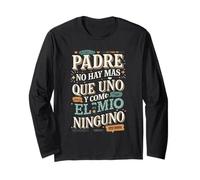 Padre No Hay Más Que Uno Quote Design Long Sleeve T-Shirt