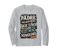 Padre No Hay Más Que Uno Quote Design Long Sleeve T-Shirt