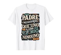 Padre No Hay Más Que Uno Quote Design T-Shirt
