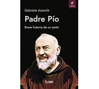 Padre Pío: Breve historia de un santo