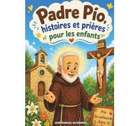 Padre Pio : Histoires et prières pour enfants: Tu peux écrire tes prières, tes pensées ou tes moments spéciaux