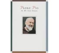 Padre Pio: In My Own Words