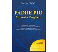 Padre Pio: Miracoli e Preghiere