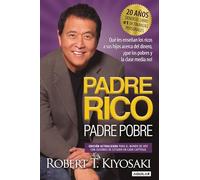 Padre Rico, Padre Pobre. Edición 20 aniversario / Rich Dad Poor Dad