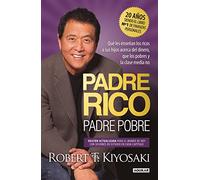 Padre Rico, padre Pobre (edición especial ampliada, actualizada y en tapa dura): Que les enseñan los ricos a sus hijos acerca del dinero, que los pobres y la clase media no (Tendencias)