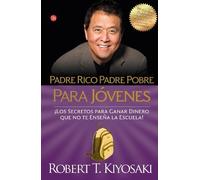 Padre rico padre pobre para jóvenes / Rich Dad, Poor Dad for Teens (Spanish Edition) by Robert T. Kiyosaki (2014-03-25)