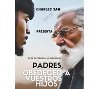 Padres, obedeced a vuestros hijos: de la autoridad a la sociedad