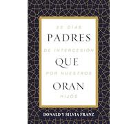 Padres que oran: 30 días de intercesión por nuestros hijos