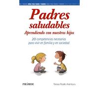 Padres saludables: Aprendiendo con nuestros hijos (Guías para padres y madres)