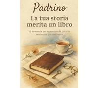 Padrino, la tua storia merita un libro: Libro dei ricordi per padrini in formato compatto 6 x 9 - 52 domande per raccontare la sua storia, memorie di famiglia e momenti speciali