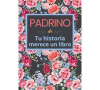Padrino, tu historia merece un libro: Álbum de recuerdos para completar en 52 semanas - Regalo ideal para Navidad, cumpleaños o bautizo