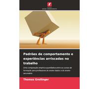 Padrões de comportamento e experiências arriscadas no trabalho: Uma comparação empírica quantitativa entre os cursos de formação para professores do ensino básico e do ensino secundário