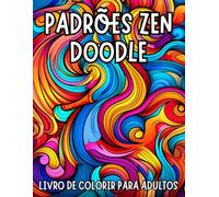 Padrões Zen Doodle: Livro de colorir para adultos