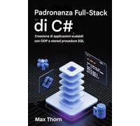 Padronanza Full-Stack di C#: Creazione di applicazioni scalabili con OOP e procedure archiviate SQL