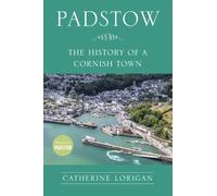 Padstow : The History of a Cornish Town