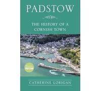 Padstow: The History of a Cornish Town