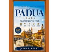 PADUA BUDGET TRAVEL GUIDE 2026: Affordable Itineraries, Hidden Gems, Food & Money-Saving Tips (Explore Destinations)