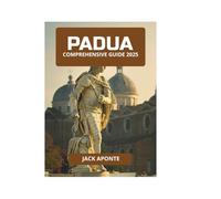 PADUA COMPREHENSIVE GUIDE 2025