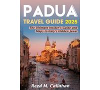 Padua Travel Guide 2025: The Ultimate Insider’s Guide and Maps to Italy’s Hidden Jewel