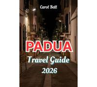PADUA TRAVEL GUIDE 2026