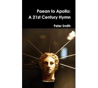 Paean to Apollo: A 21st Century Hymn
