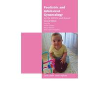 Paediatric and Adolescent Gynaecology for the MRCOG and Beyond (Membership of the Royal College of Obstetricians and Gynaecologists and Beyond)