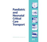Paediatric and Neonatal Critical Care Transport