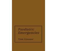 Paediatric Emergencies : A Practical Guide to Acute Paediatrics