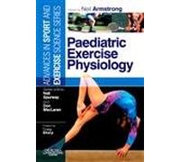 Paediatric Exercise Physiology (Advances in Sport and Exercise Science S.)