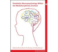 Paediatric Neuropsychology within the Multidisciplinary Context (Mac Keith Press Practical Guides)
