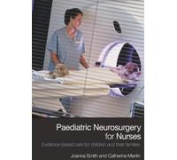 Paediatric Neurosurgery for Nurses: Evidence-based care for children and their families
