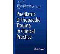 Paediatric Orthopaedic Trauma in Clinical Practice