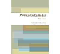 Paediatric Orthopaedics: Core Knowledge and MCQs for FRCS and US Board Examinations